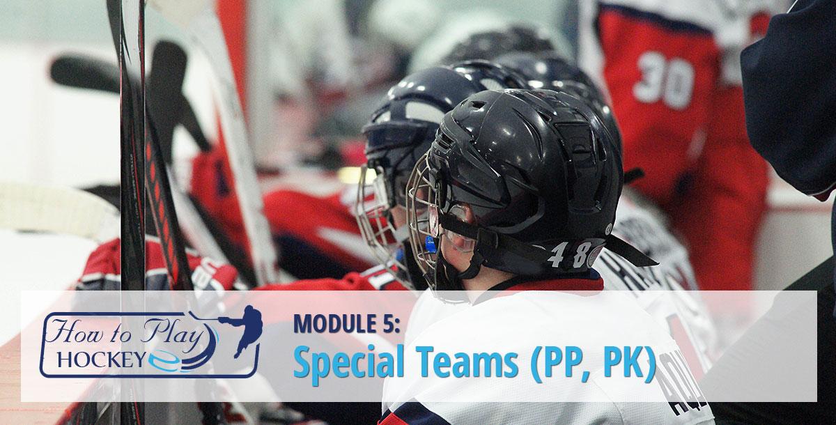 How to Play Hockey Module 5: Special Teams (PP, PK)