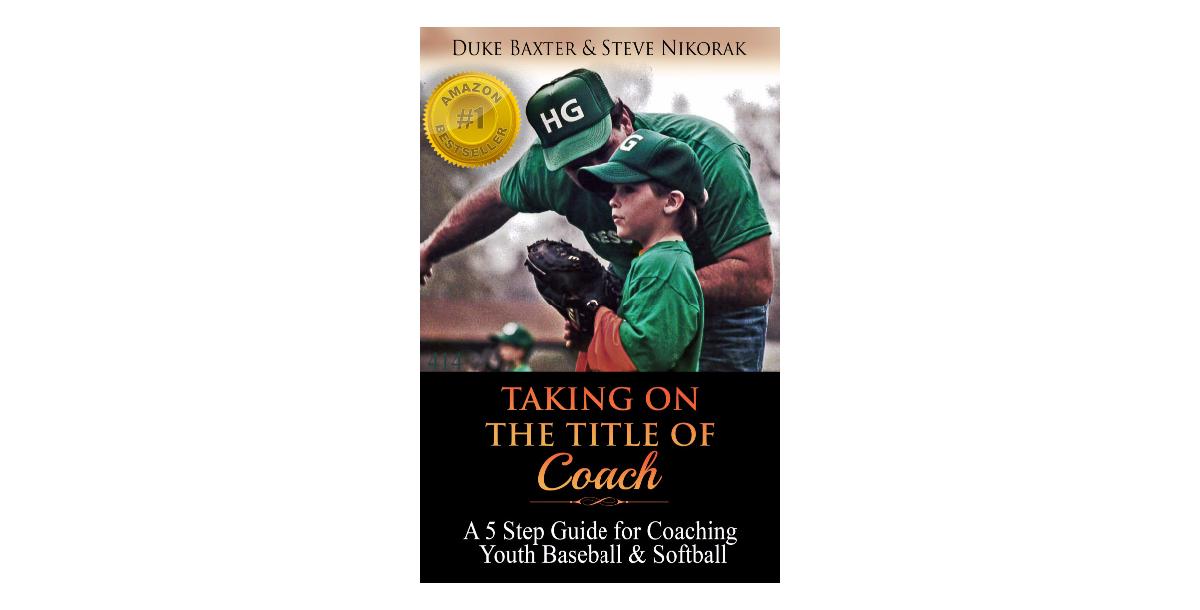 Taking on the Title of Coach – 5 Step Guide for Coaching Youth Baseball & Softball