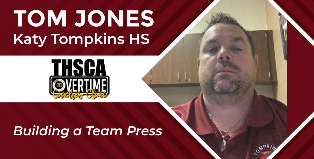 Building a Team Press – Tom Jones, Katy Tompkins HS