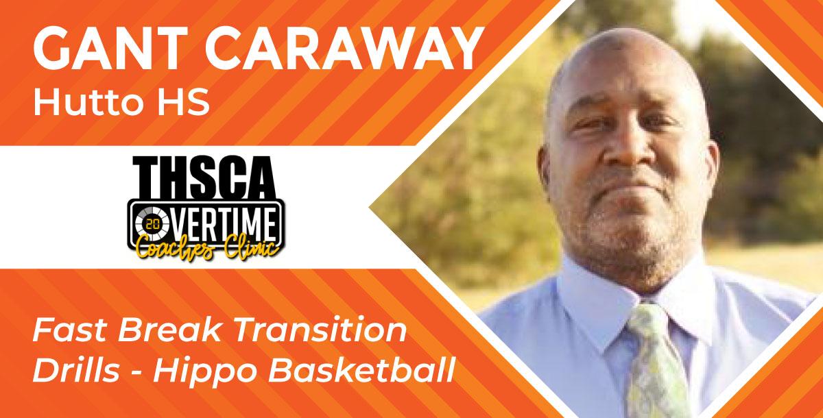 Fast Break Transition Drills – Gant Caraway, Hutto HS