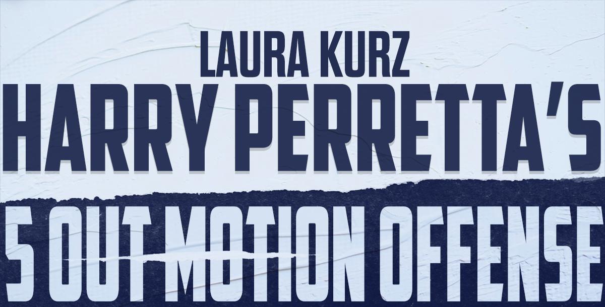 Laura Kurz – Harry Perretta`s 5 Out Offense