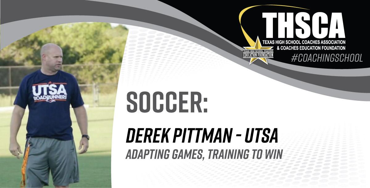 Adapting Games, Training to Win – Derek Pittman, UTSA Women`s Soccer