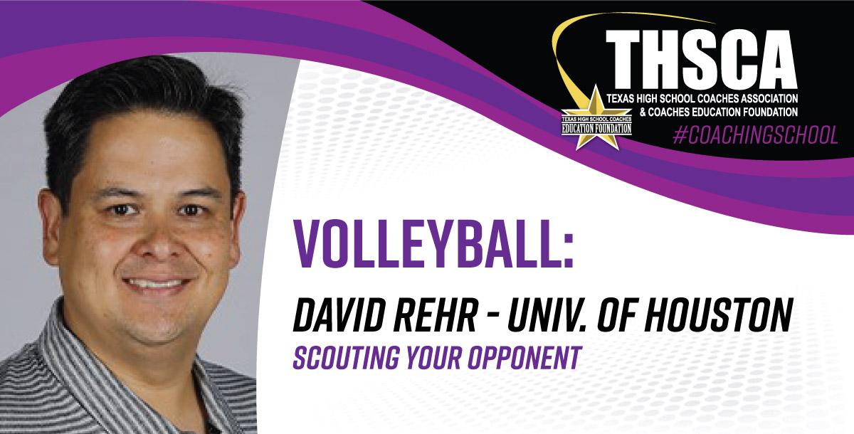 Scouting Your Opponent – David Rehr, Univ. of Houston