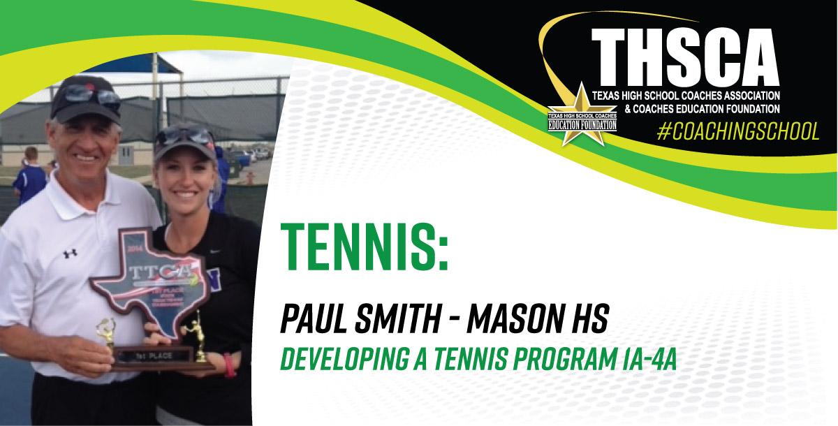 Developing a Tennis Program 1A – 4A – Paul Smith, Mason HS