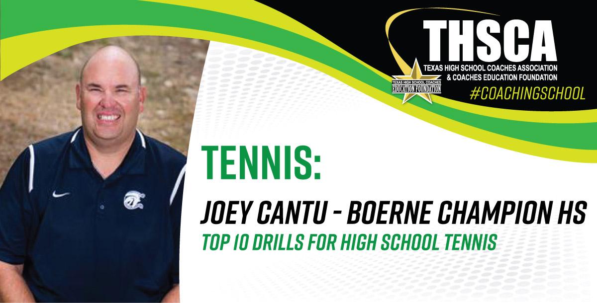 Top 10 Drills for HS Tennis – Joey Cantu, Boerne Champion HS