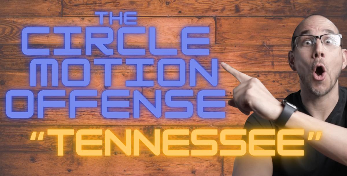 Tennessee – Circle Motion Offense (PDF + Clinic)