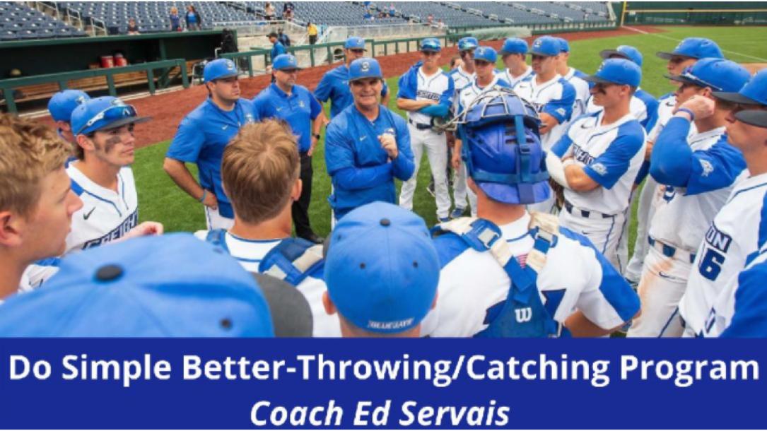 Ed Servais – Do Simple Better – Throwing/Catching Program