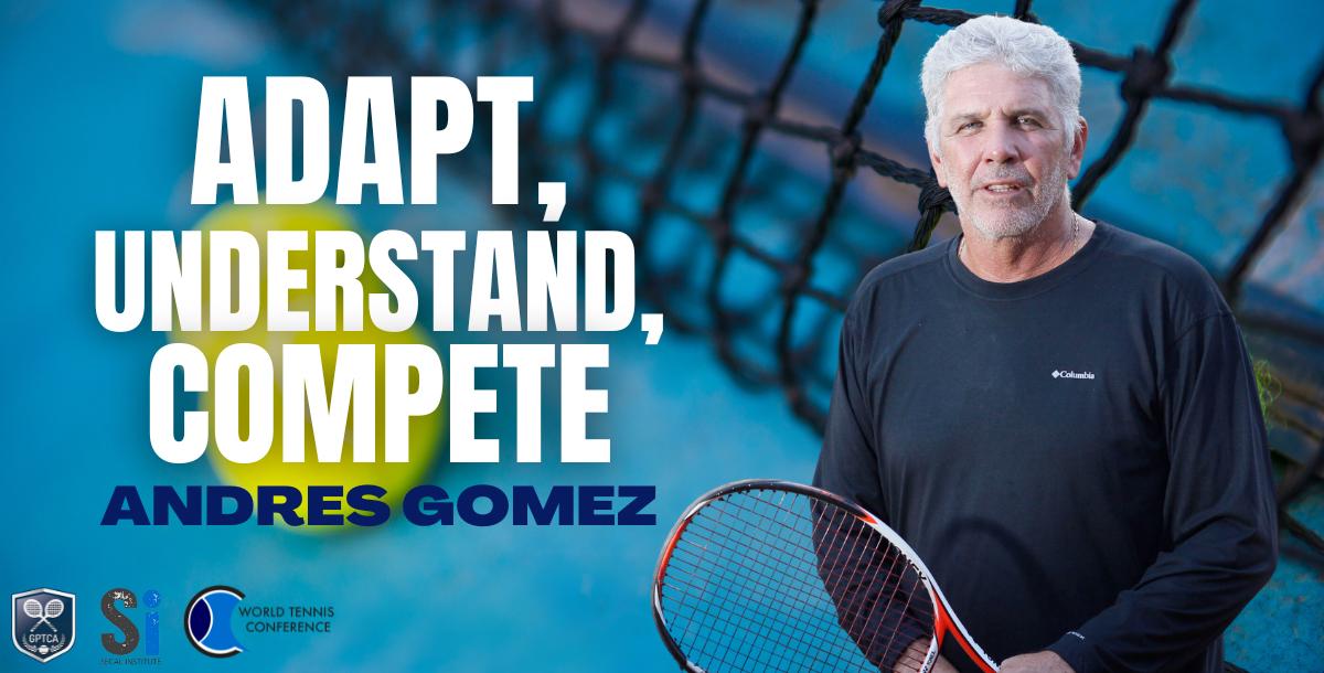 Adapt, Understand, Compete – Andres Gomez