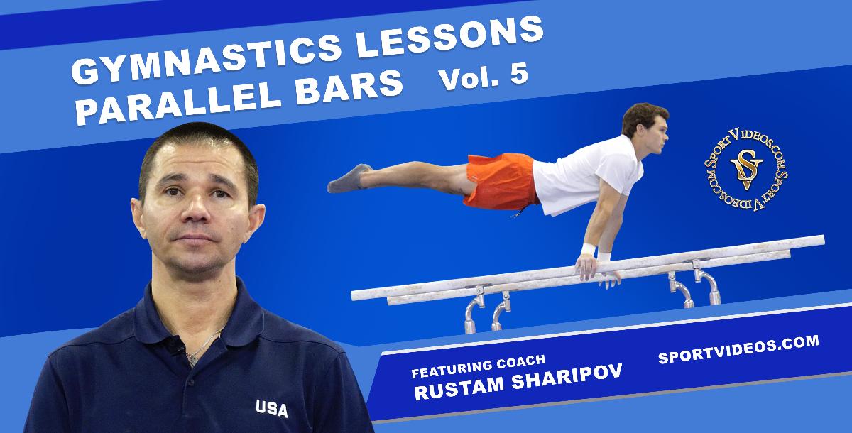 Gymnastics Lessons Vol. 5 – Parallel Bars featuring Coach Rustam Sharipov