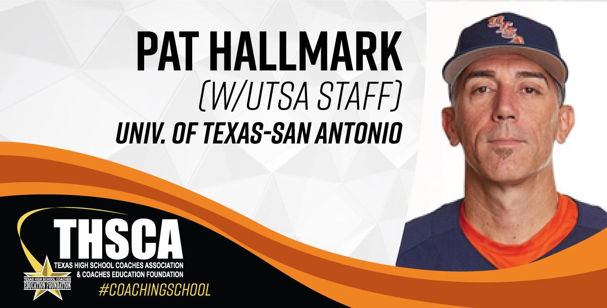 Pat Hallmark w/ UTSA Baseball Staff – Maximizing Your Pitching Staff