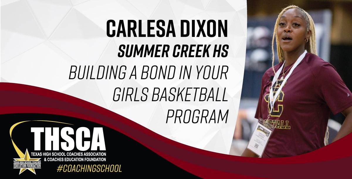 Carlesa Dixon – Summer Creek – Building a Bond in Girls Basketball Program