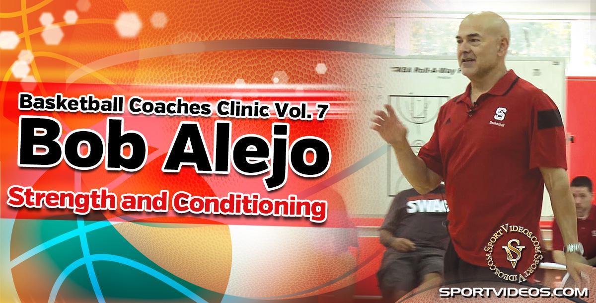 Basketball Coaches Clinic Vol. 7 – Strength and Conditioning featuring Coach Bob Alejo