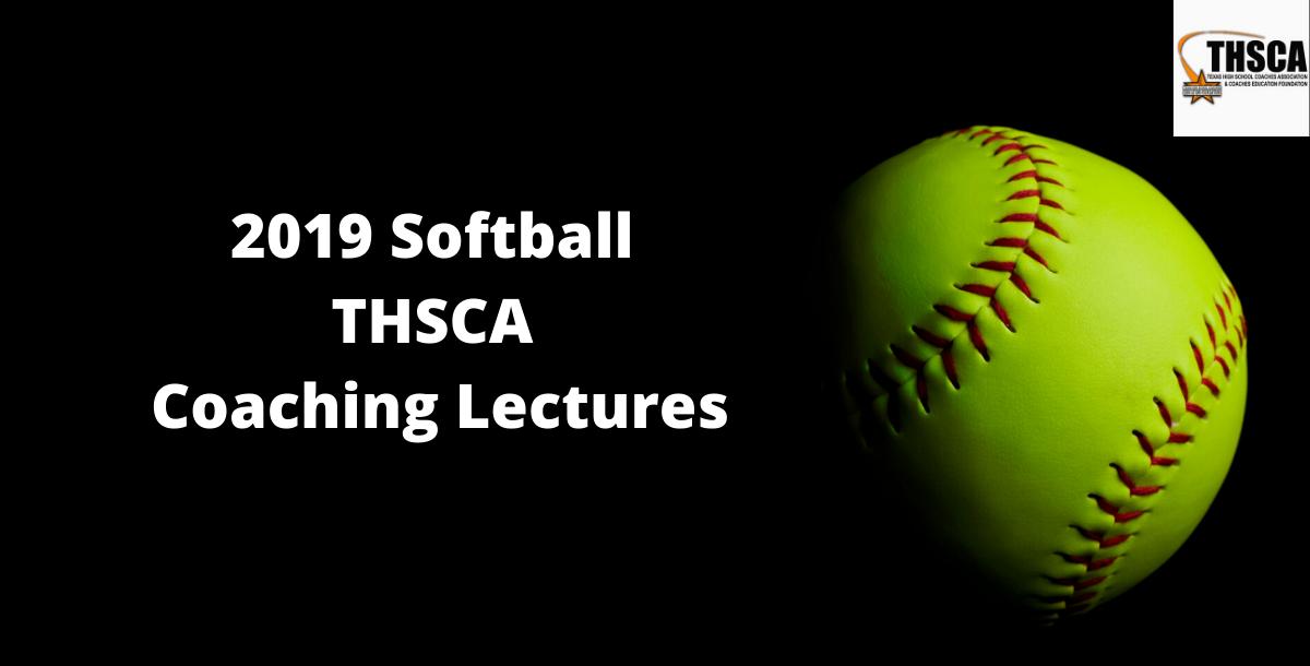 2019 THSCA Coaching Lectures – Softball